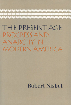Paperback The Present Age: Progress and Anarchy in Modern America Book