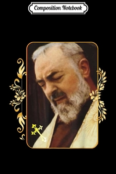 Paperback Composition Notebook: Religious Catholic St Padre Pio Of Pietrelcina Journal/Notebook Blank Lined Ruled 6x9 100 Pages Book