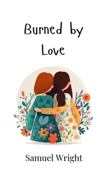 Hardcover Burned by Love Book