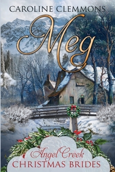 Meg - Book #20 of the Angel Creek Christmas Brides