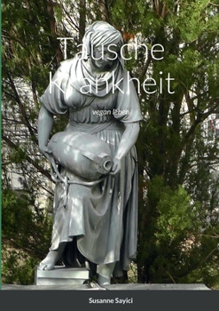 Paperback Tausche Krankheit: vegan leben [German] Book
