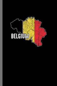 Paperback Belgium: Patriotic Belgium Flag Belgian Patriotism Nationalism Gift (6"x9") Lined notebook Journal to write in Book