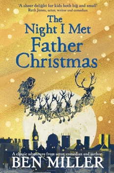 Paperback The Night I Met Father Christmas: The Christmas Classic from Bestselling Author Ben Miller Book