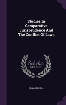 Hardcover Studies In Comparative Jurisprudence And The Conflict Of Laws Book