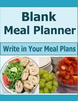 Blank Meal Planner : Write in Your Meal Plans