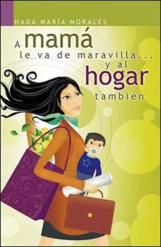 Hardcover A Mama Le Va de Maravilla... y Al Hogar Tambien [Spanish] Book
