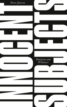 Hardcover Innocent Subjects: Feminism and Whiteness Book