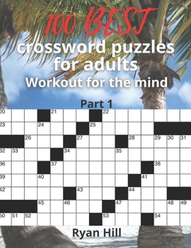 Paperback 100 best crossword puzzles for adults: Workout for the mind Book