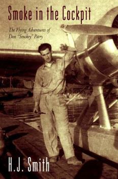 Paperback Smoke in the Cockpit: The Flying Adventures of Don Smokey Patry Book