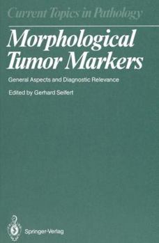 Paperback Morphological Tumor Markers: General Aspects and Diagnostic Relevance Book