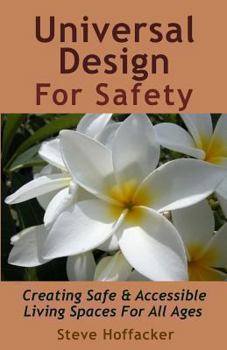 Paperback Universal Design For Safety: Creating Safe & Accessible Living Spaces For All Ages Book