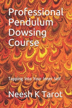 Paperback Professional Pendulum Dowsing Course: Tapping Into Your Inner Self Book