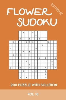 Paperback Flower Sudoku extreme 200 Puzzle with solution Vol 10: Variation of Sudoku, which is very similar to Samurai Sudoku. Extremely difficult Book