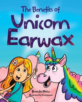 Paperback The Benefits of Unicorn Earwax Book