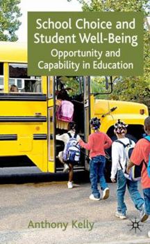 Hardcover School Choice and Student Well-Being: Opportunity and Capability in Education Book