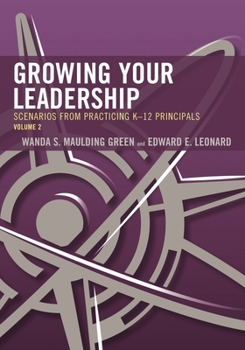 Paperback Growing Your Leadership: Scenarios from Practicing K-12 Principals Book