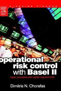 Hardcover Operational Risk Control with Basel II: Basic Principles and Capital Requirements Book
