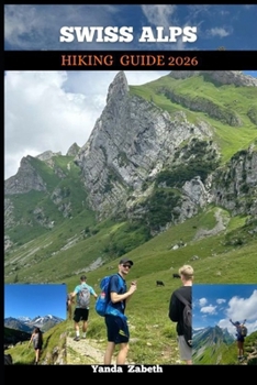SWISS ALPS HIKING GUIDE 2026