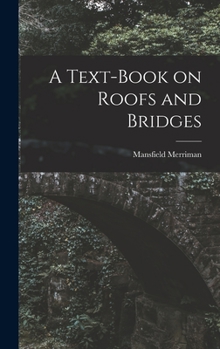 Hardcover A Text-Book on Roofs and Bridges Book