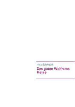 Paperback Des guten Wolframs Reise [German] Book