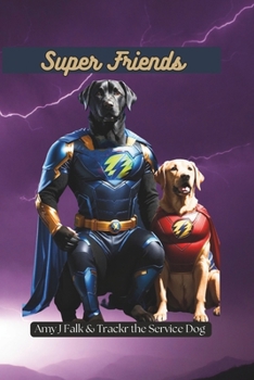 Paperback Super Friends: Trackr The Superhero Service Dog book 3 Book