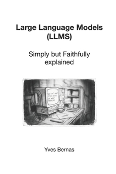 Paperback Large Language Models (LLMs): Simply but Faithfully explained Book