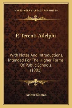 Paperback P. Terenti Adelphi: With Notes and Introductions, Intended for the Higher Forms of Public Schools (1901) Book