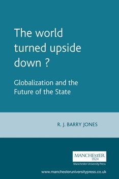 Paperback The World Turned Upside Down?: Globalization and the Future of the State Book