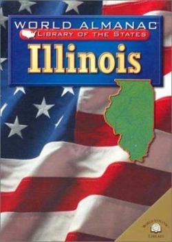 Illinois: The Prairie State (World Almanac Library of the States (Sagebrush)) - Book  of the World Almanac® Library of the States