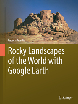 Hardcover Rocky Landscapes of the World with Google Earth Book