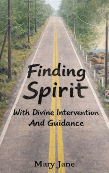 Hardcover Finding Spirit With Divine Intervention and Guidance Book