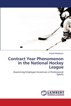 Paperback Contract Year Phenomenon in the National Hockey League Book