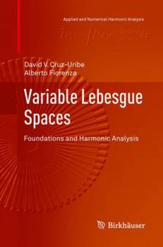 Paperback Variable Lebesgue Spaces: Foundations and Harmonic Analysis Book