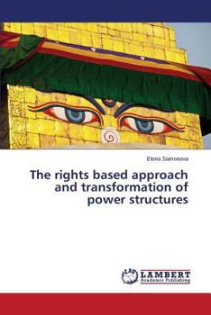 Paperback The Rights Based Approach and Transformation of Power Structures Book