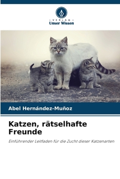 Katzen, rätselhafte Freunde (German Edition)