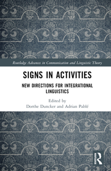 Hardcover Signs in Activities: New Directions for Integrational Linguistics Book