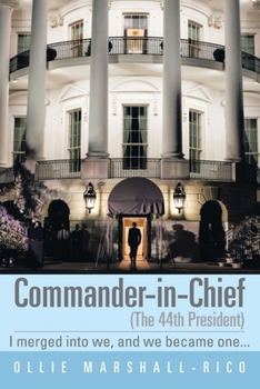 Paperback Commander-in-Chief (The 44th President): I Merged into we, and we Became One . . . Book