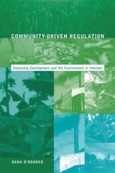 Paperback Community-Driven Regulation: Balancing Development and the Environment in Vietnam Book