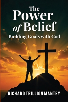 The Power of Belief: Building Goals with God