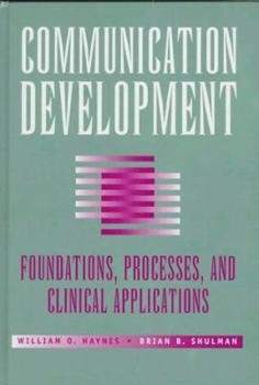 Hardcover Communication Development: Foundations, Processes, and Clinical Applications Book