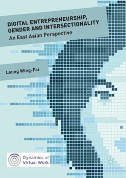 Paperback Digital Entrepreneurship, Gender and Intersectionality: An East Asian Perspective Book