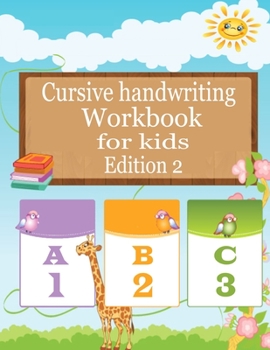 Cursive Handwriting Workbook for kids edition 2: Cursive Handwriting Workbook For Kids: Cursive for beginners workbook. Cursive letter tracing book wi