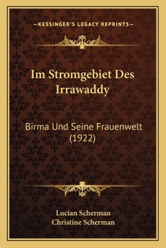 Paperback Im Stromgebiet Des Irrawaddy: Birma Und Seine Frauenwelt (1922) [German] Book