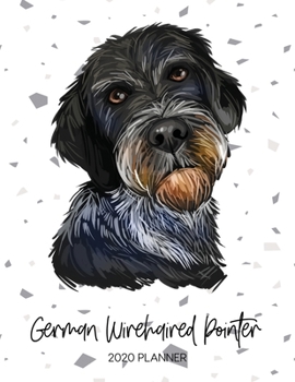 Paperback German Wirehaired Pointer 2020 Planner: Dated Weekly Diary With To Do Notes & Dog Quotes Book