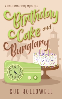 Birthday Cake and Burglary - Book #3 of the Belle Harbor Cozy Mystery