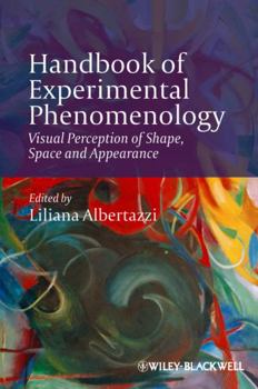 Hardcover Handbook of Experimental Phenomenology: Visual Perception of Shape, Space and Appearance Book