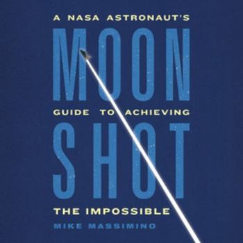 Audio CD Moonshot: A Nasa Astronaut’s Guide to Achieving the Impossible - Library Edition Book