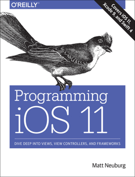 Paperback Programming IOS 11: Dive Deep Into Views, View Controllers, and Frameworks Book