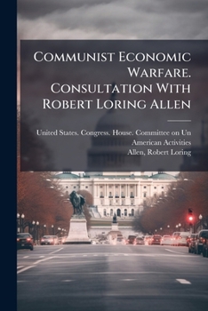 Paperback Communist Economic Warfare. Consultation With Robert Loring Allen Book