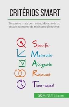 Paperback Critérios SMART: Tornar-se mais bem sucedido através do estabelecimento de melhores objectivos [Portuguese] Book